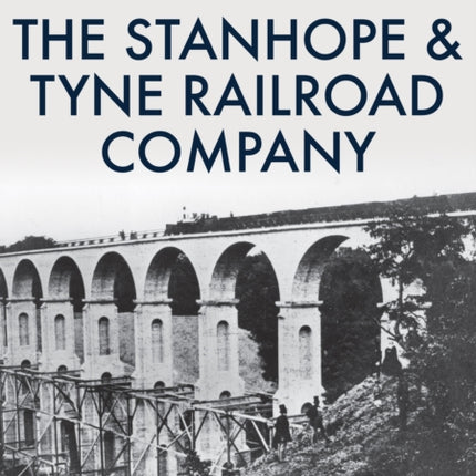 The Stanhope  Tyne Railroad Company