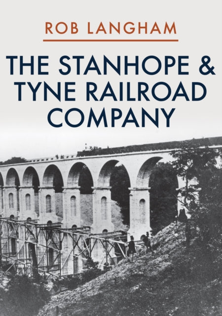 The Stanhope  Tyne Railroad Company
