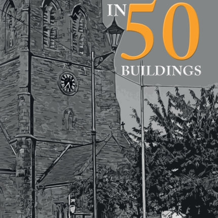 Whitehaven in 50 Buildings