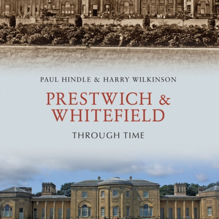 Prestwich & Whitefield Through Time