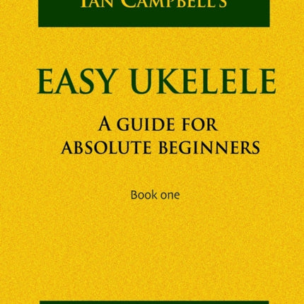 EASY UKELELE A GUIDE FOR ABSOLUTE BEGINNERS colour version