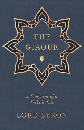 The Giaour  A Fragment of a Turkish Tale