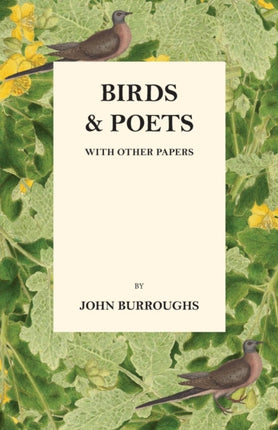 Birds And Poets  With Other Papers