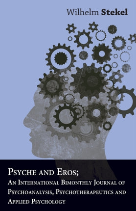 Psyche And Eros An International Bimonthly Journal Of Psychoanalysis Psychotherapeutics And Applied Psychology