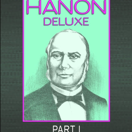 HANON DELUXE The Virtuoso Pianist Transposed In All Keys  Part I