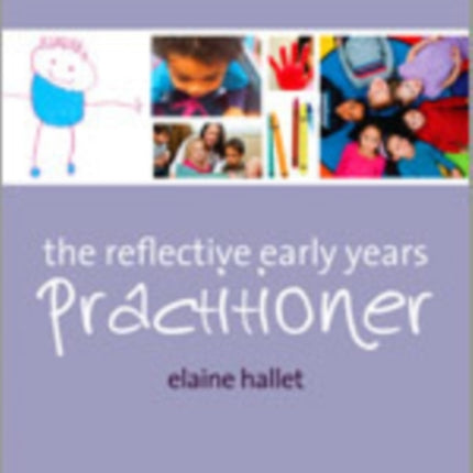 The Reflective Early Years Practitioner