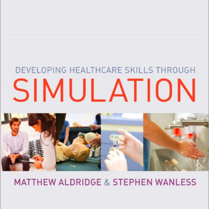 Developing Healthcare Skills through Simulation