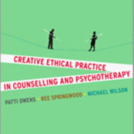 Creative Ethical Practice in Counselling & Psychotherapy