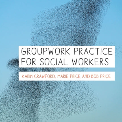 Groupwork Practice for Social Workers