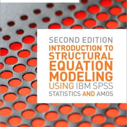 Introduction to Structural Equation Modeling Using IBM SPSS Statistics and Amos