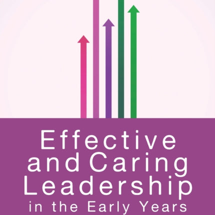 Effective and Caring Leadership in the Early Years