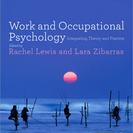 Work and Occupational Psychology: Integrating Theory and Practice