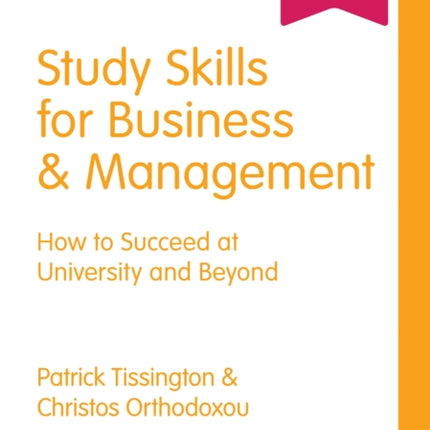 Study Skills for Business and Management: How to Succeed at University and Beyond