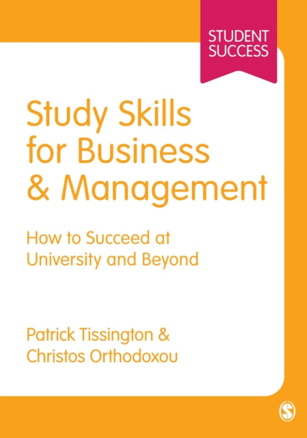 Study Skills for Business and Management: How to Succeed at University and Beyond