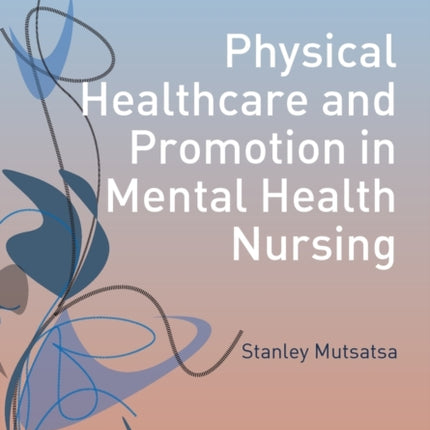 Physical Healthcare and Promotion in Mental Health Nursing