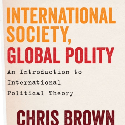 International Society, Global Polity: An Introduction to International Political Theory