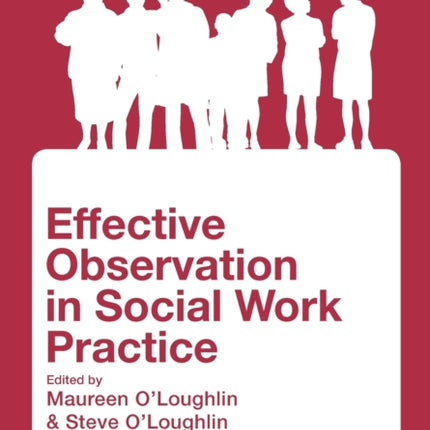 Effective Observation in Social Work Practice