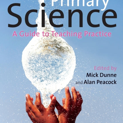 Primary Science: A Guide to Teaching Practice