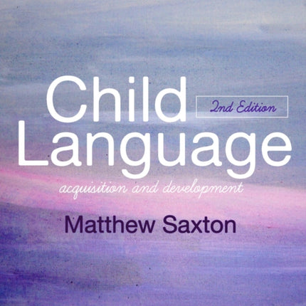 Child Language: Acquisition and Development