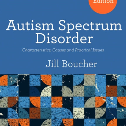 Autism Spectrum Disorder Characteristics Causes and Practical Issues