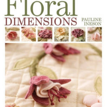 Floral Dimensions: Quilt 3D Flowers with Your Machine