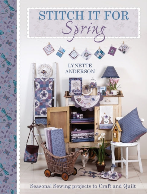 Stitch it for Spring: Seasonal Sewing Projects to Craft and Quilt