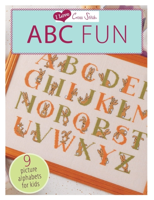 I Love Cross Stitch – ABC Fun: 9 Picture Alphabets for Kids