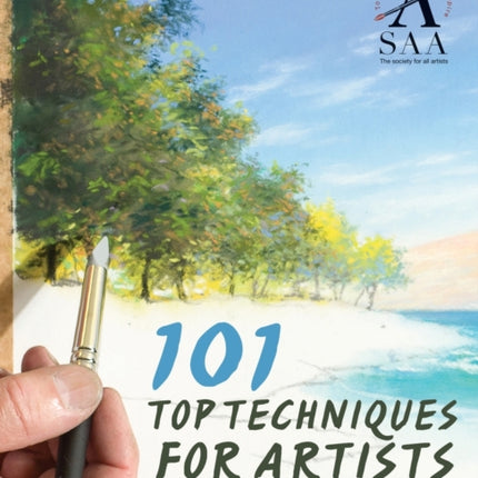 101 Top Techniques for Artists: Step-By-Step Art Projects from Over a Hundred International Artists