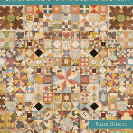 The 1718 Coverlet: 69 Quilt Blocks from the Oldest Dated British Patchwork Coverlet