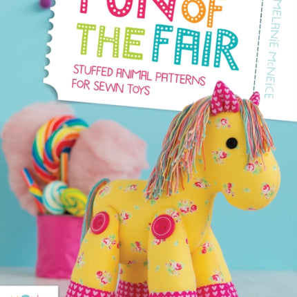 Fun of the Fair: Stuffed Animal Patterns for Sewn Toys