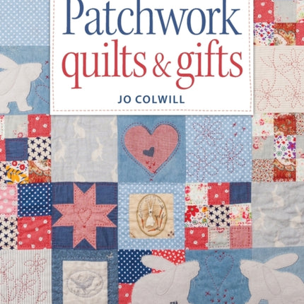 Patchwork Quilts & Gifts: 20 Patchwork and Appliqué Quilts from Cowslip