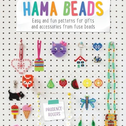 Craft it with Hama Beads: Easy and Fun Patterns for Gifts and Accessories from Fuse Beads