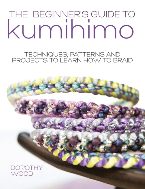 The Beginners Guide to Kumihimo