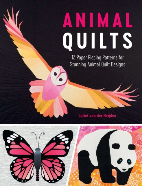 Animal Quilts: 12 Paper Piecing Patterns for Stunning Animal Quilt Designs