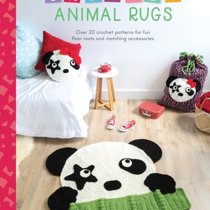 Crochet Animal Rugs: Over 20 Crochet Patterns for Fun Floor MATS and Matching Accessories