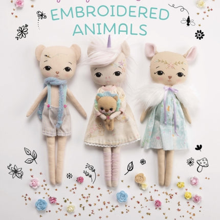 Gingermelon'S Embroidered Animals: Heirloom Animal Dolls to Sew, Embellish and Treasure