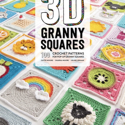 3D Granny Squares: 100 Crochet Patterns for Pop-Up Granny Squares