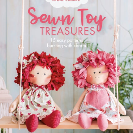 Anita Catita's Sewn Toy Treasures: 15 Easy Patterns Bursting with Charm