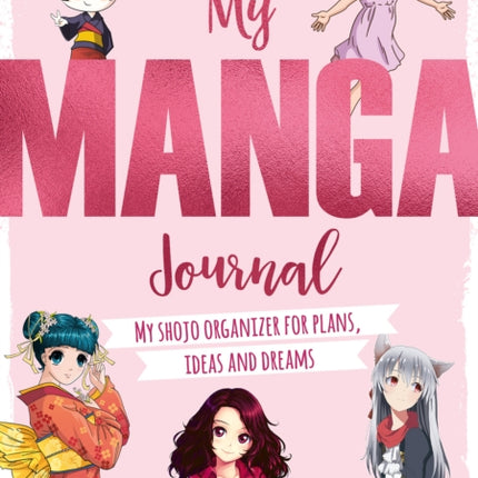 My Manga Journal: My Shojo Organizer for Plans, Ideas and Dreams