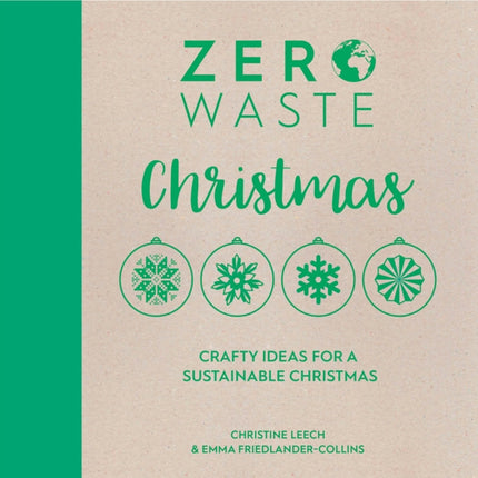 Zero Waste: Christmas: Crafty Ideas for a Sustainable Christmas