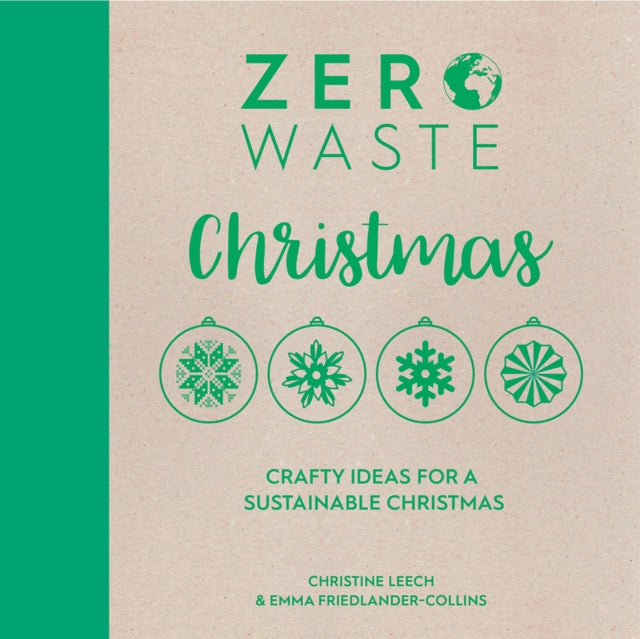 Zero Waste: Christmas: Crafty Ideas for a Sustainable Christmas