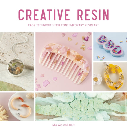 Creative Resin: Easy Techniques for Contemporary Resin Art