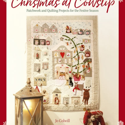 Christmas at Cowslip: Patchwork and Quilting Projects for the Festive Season