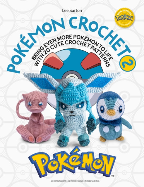 PokéMon Crochet Vol 2: Bring Even More PokéMon to Life with 20 Cute Crochet Patterns