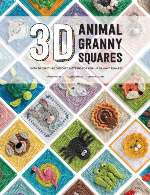 3D Animal Granny Squares: Over 30 Creature Crochet Patterns for Pop-Up Granny Squares