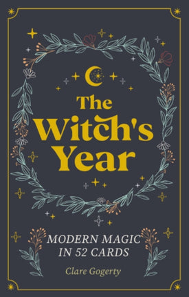 The Witch'S Year: Modern Magic in 52 Cards