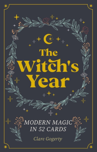 The Witch'S Year: Modern Magic in 52 Cards