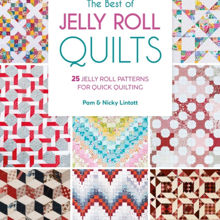 The Best of Jelly Roll Quilts: 25 Jelly Roll Patterns for Quick Quilting