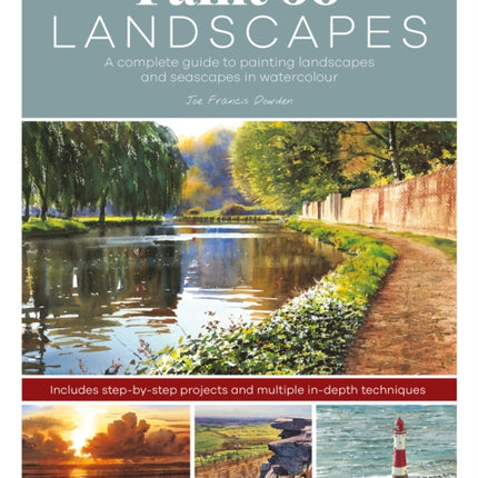 Paint 50 Landscapes: A Complete Guide to Painting Landscapes and Seascapes in Watercolour