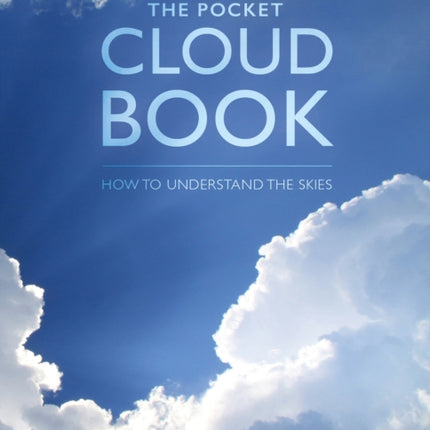 The Pocket Cloud Book Updated Edition: How to Understand the Skies in Association with the Met Office